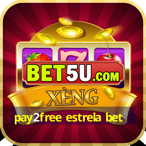 pay2free estrela bet